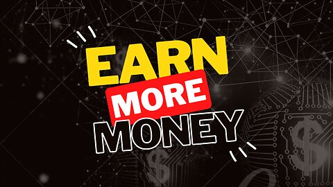 Earn More Money