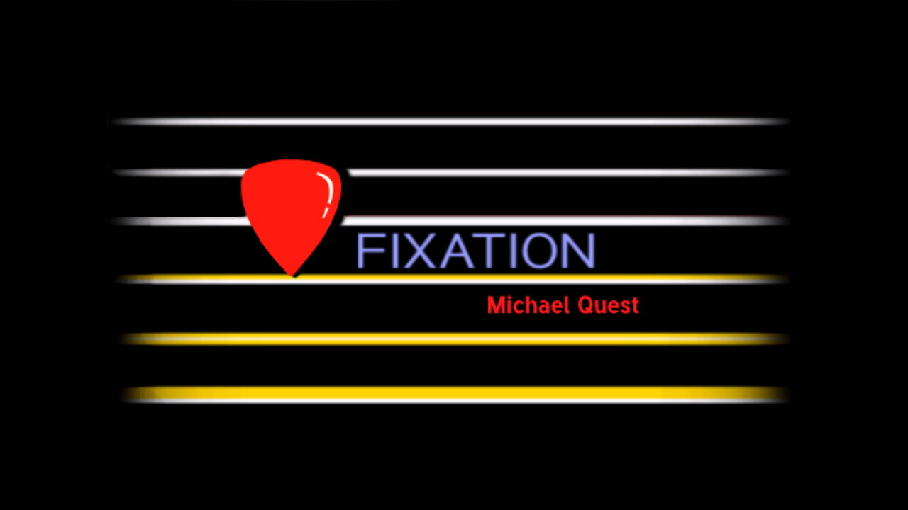 Fixation - Michael Quest