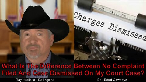 What Is The Difference Between No Complaint Filed And Case Dismissed On My Court Case ? 844-734-3500