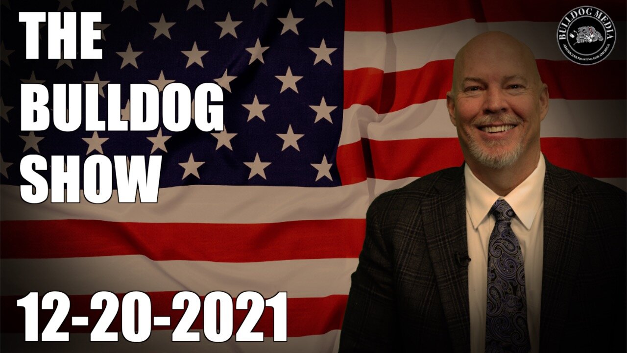 The Bulldog Show | December 20, 2021