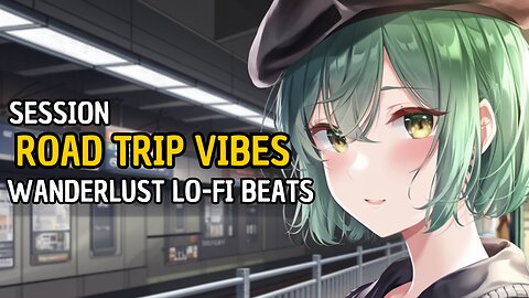 Wander Through Sound: Lo-Fi Beats for Your Next Journey 🌍🎧