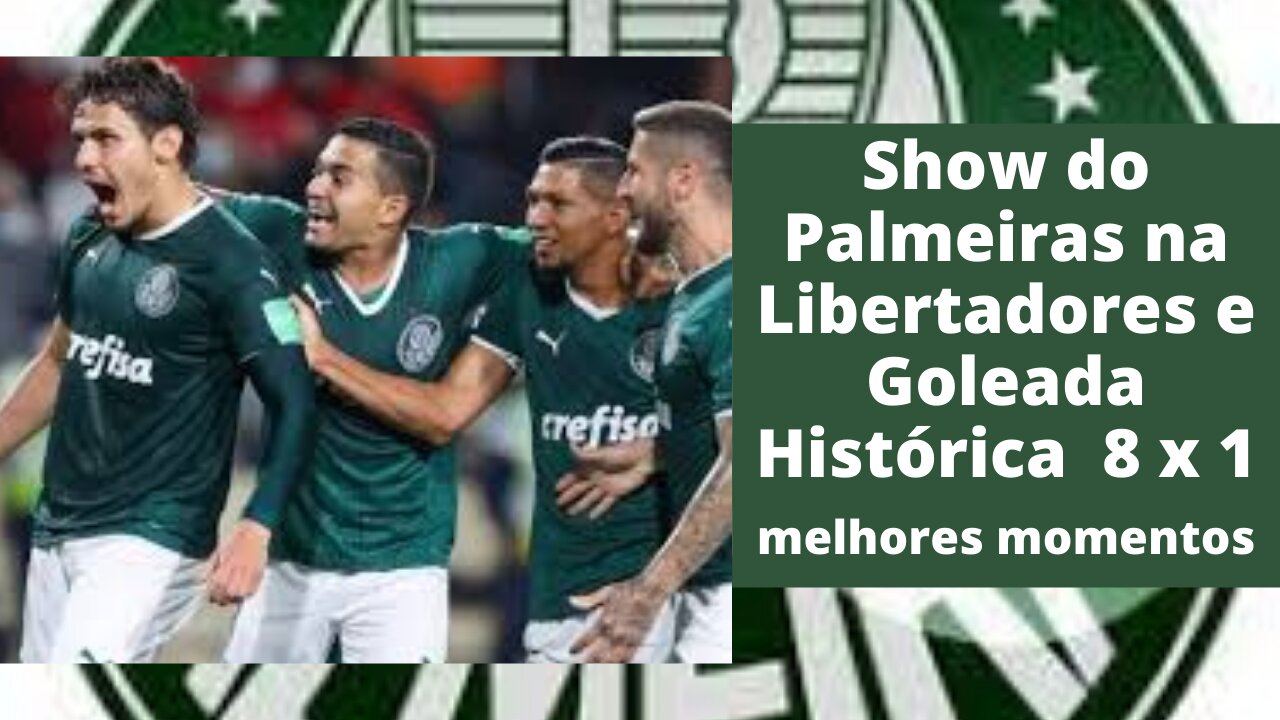 Show do Palmeiras na Liberta Foi de 8 x 1