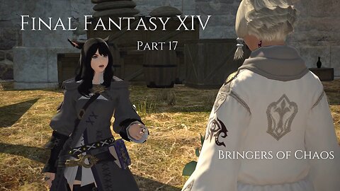 Final Fantasy XIV Part 17 - Bringer of Chaos