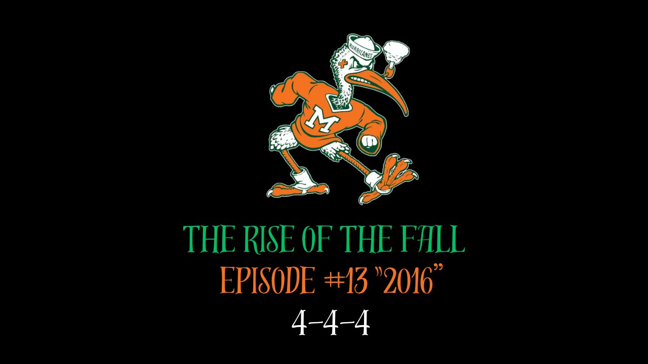 The Rise of the Fall Episode #13 "2016" 4-4-4