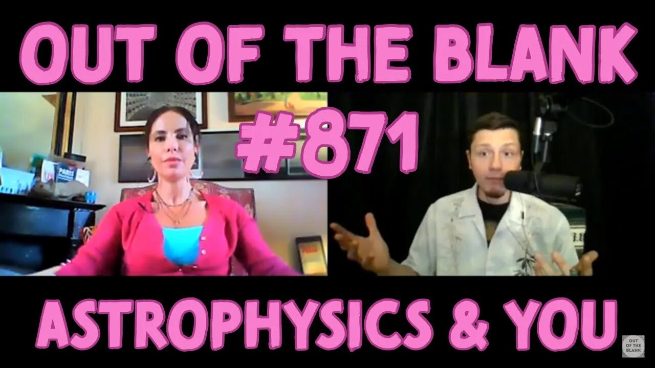 Out Of The Blank #871 - Astrophysics & You (Dr. Cyrine Nehmé)