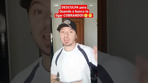 Desculpa para Falar para o Banco quando ele te cobrar!!!😁