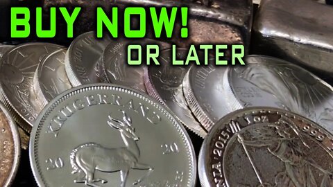 Buy Silver NOW! Or Later!