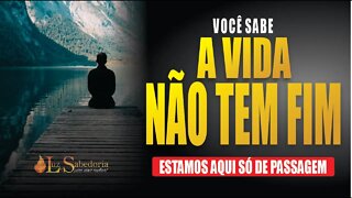 Vida e Morte: A vida não tem fim