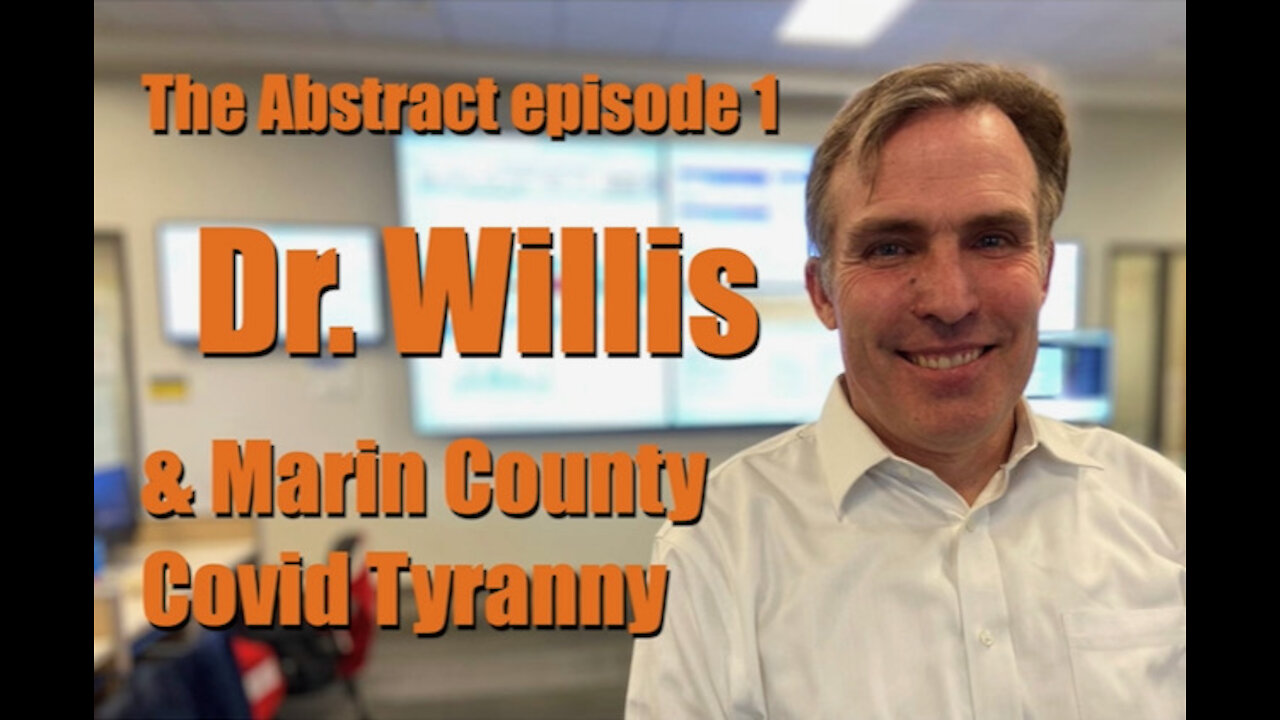 Dr. Willis & Marin County Covid Tyranny