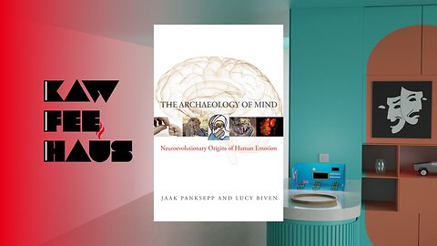 The Archeology of Mind by Jaak Panksepp Discussion