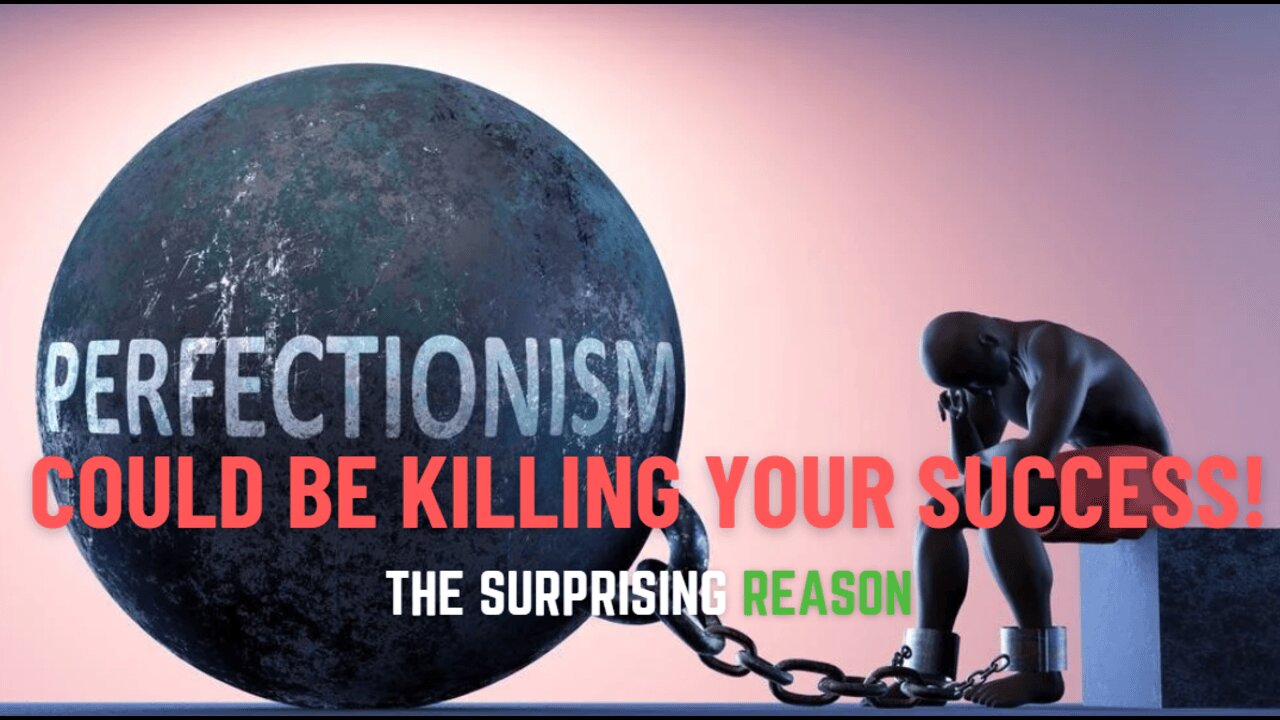 The Surprising Reason Perfectionism Could Be Killing Your Success!