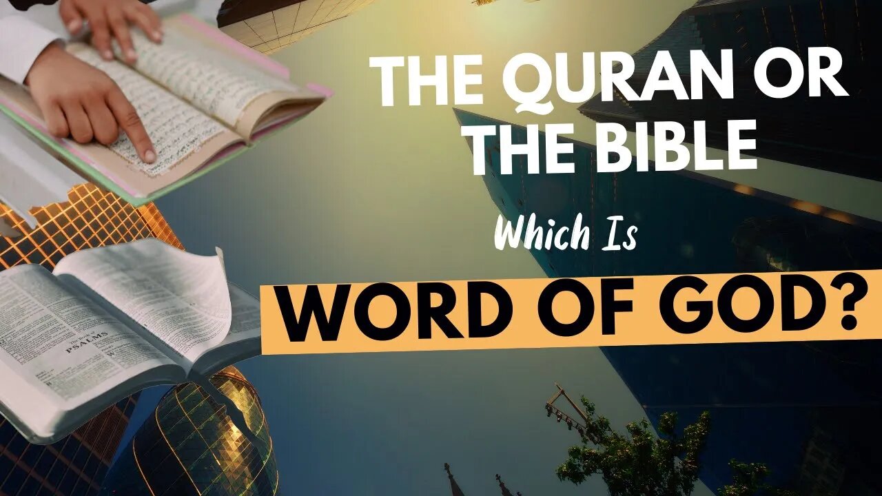 The Quran Or The Bible Which Is The Word Of God