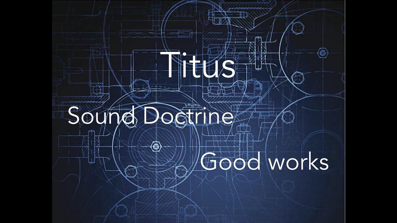 Titus 03, Setting Things in Order Titus 1:10-2:10