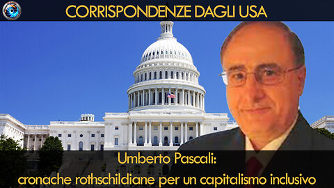 Umberto Pascali: cronache rothschildiane per un capitalismo inclusivo