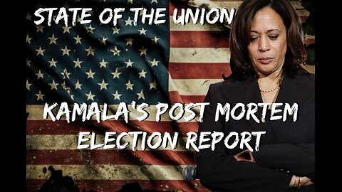 State of the Union: Kamala Harris’ Post Mortem Election Report