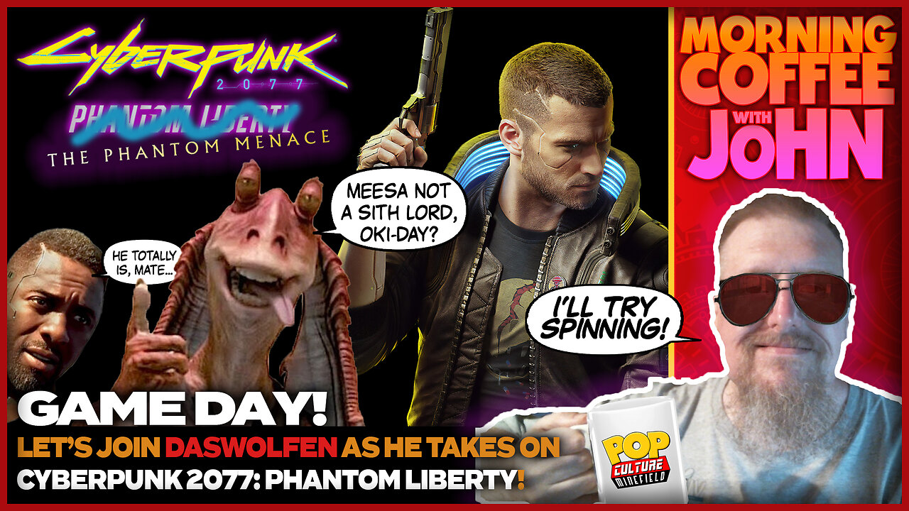 GAME DAY! | Cyberpunk 2077: The Phantom Menace!