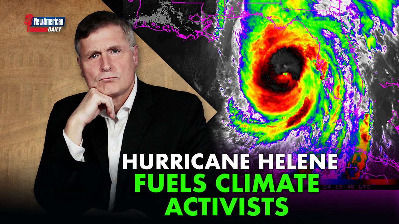 The New American Daily | Hurricane Helene already Blamed on Climate Change