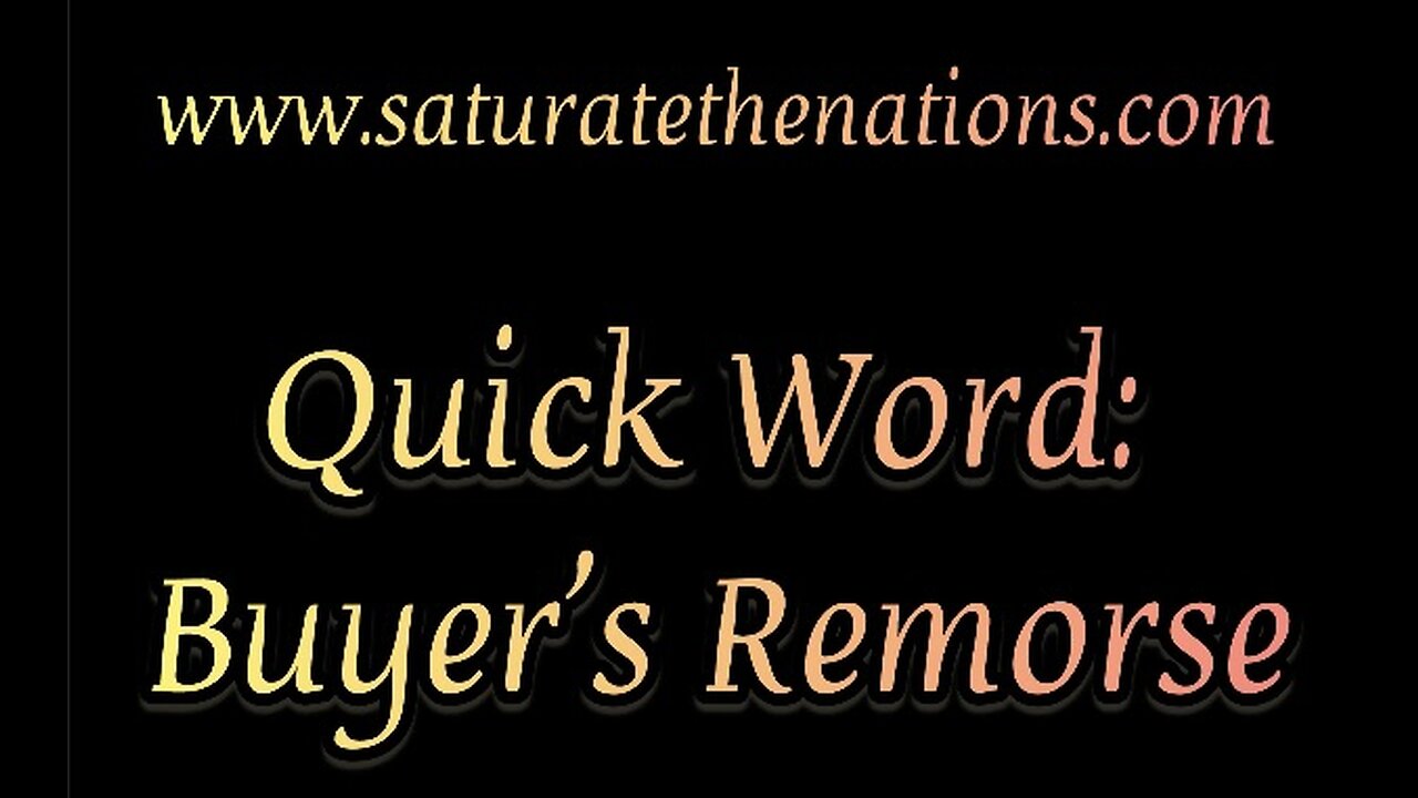 Quick Word: Buyer’s Remorse