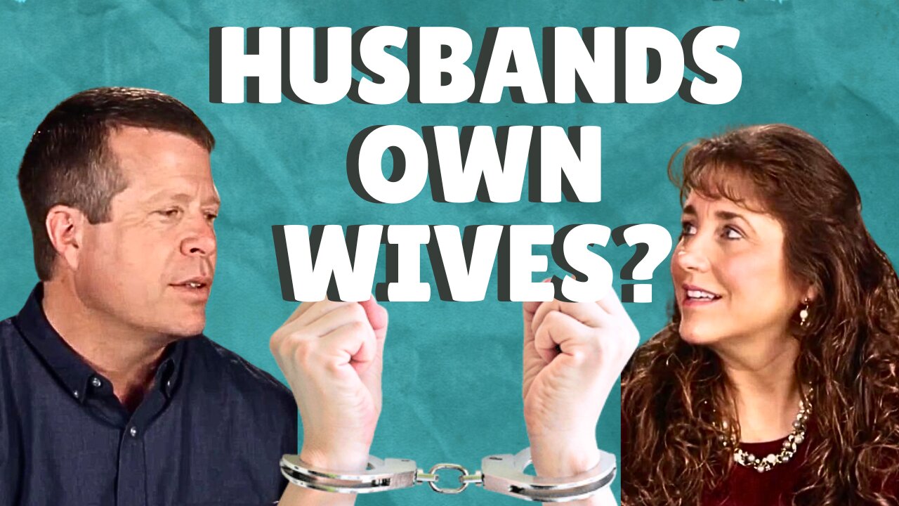 DOES JIMBOB OWN MICHELLE DUGGAR? MEN OWN WOMEN IN IBLP?