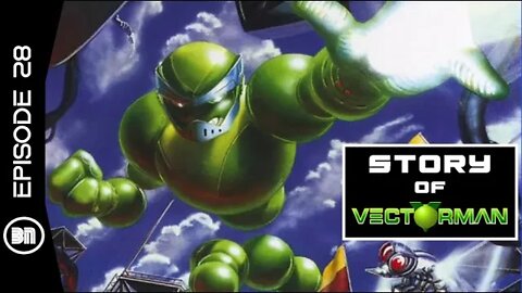 SEGA Tales: The Story of Vectorman (Ep.28)