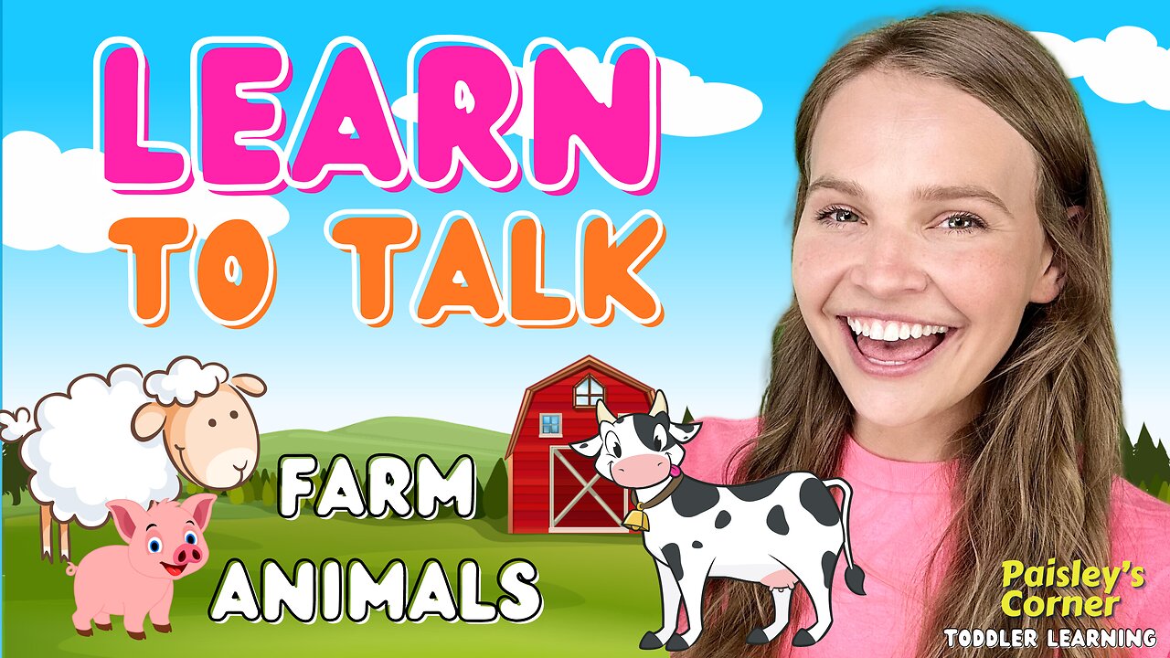 Toddler Learning - Learn Animals at the Farm - Kids Learning Content - Learn to Talk