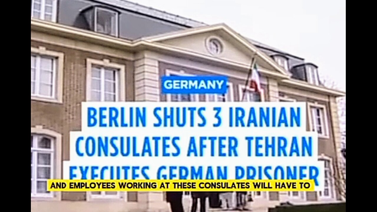 Germany is tired Of the aimuslims n Iran so they closed all 3 of the Iranian consulates in Germany