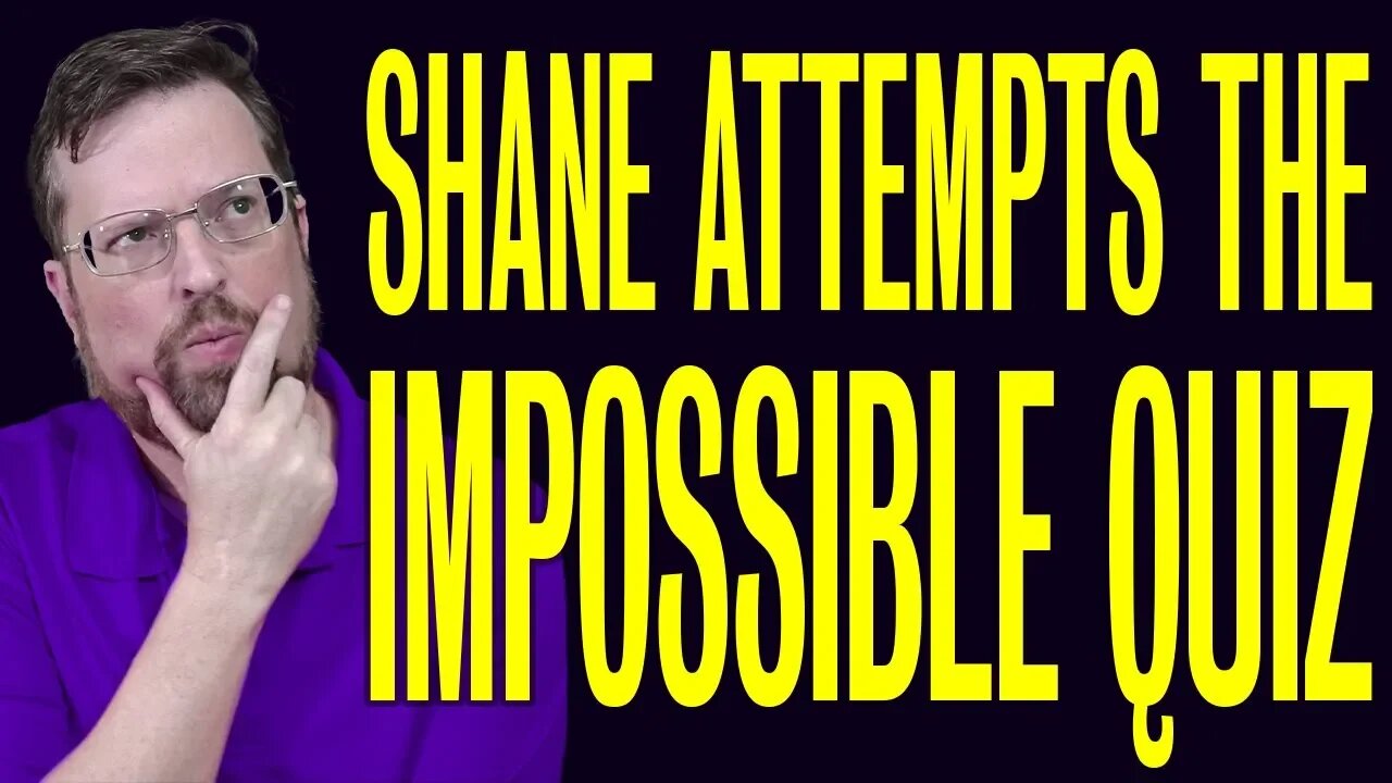 🔴Shane Attempts the Impossible Quiz