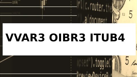 VVAR3, OIBR3, ITUB4: Análise Semanal