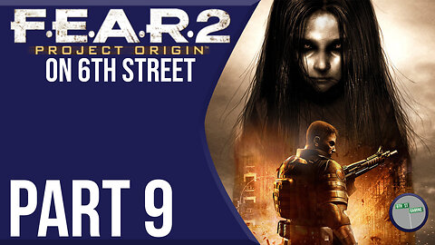 F.E.A.R. 2: Project Origin on 6th Street Part 9
