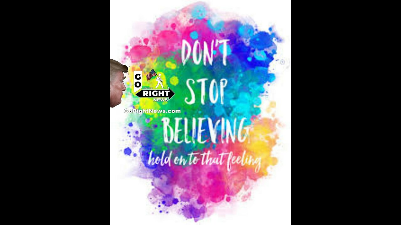 DONT STOP BELIEVING #GoRightNews