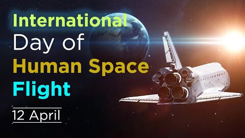 International Day of Human Space Flight - April 12