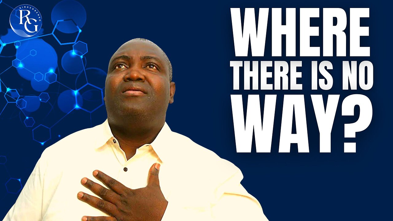 Where There Is No Way? | Dr. Rinde Gbenro