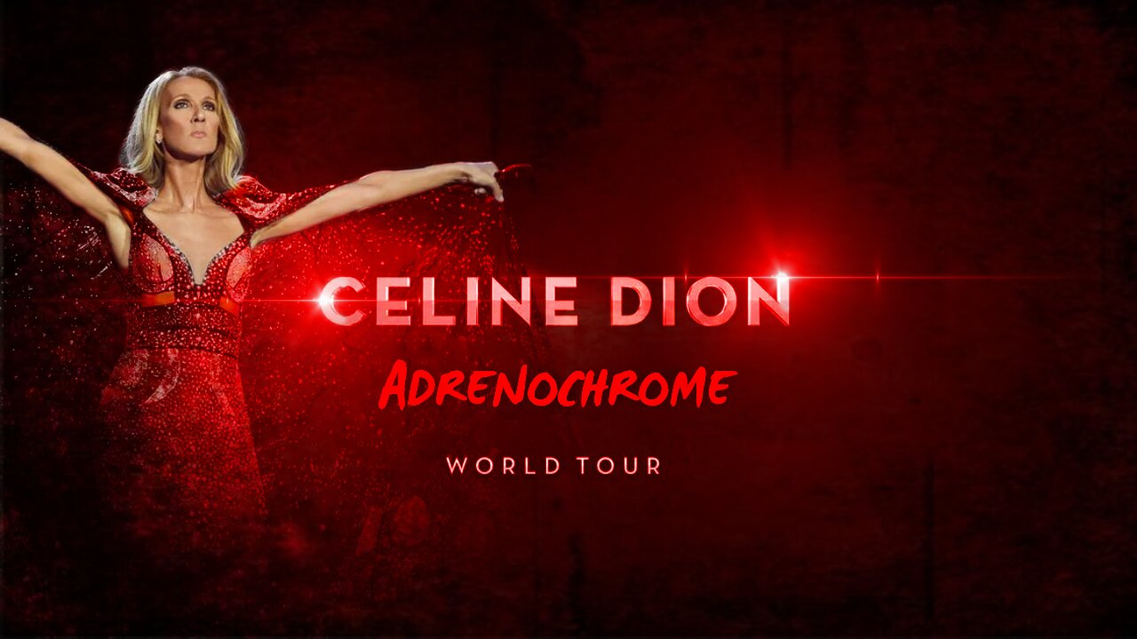 CÉLINE DION: ADRENOCHROME WORLD TOUR