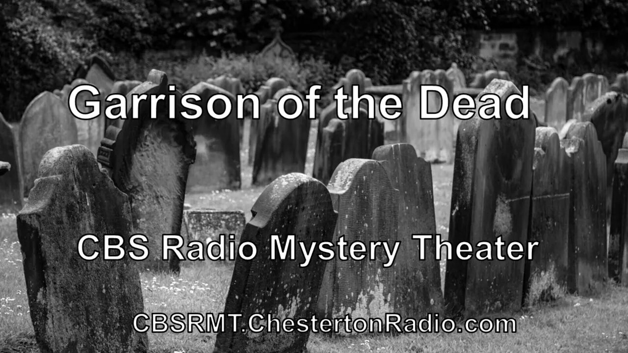 The Garrison of the Dead - CBS Radio Mystery Theater