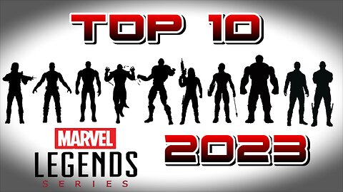 Top 10 Marvel Legends of 2023