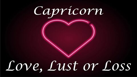 Capricorn ❤️💔💋 Love, Lust or Loss IN DEPTH EXTENDED!! April 3rd - 9th