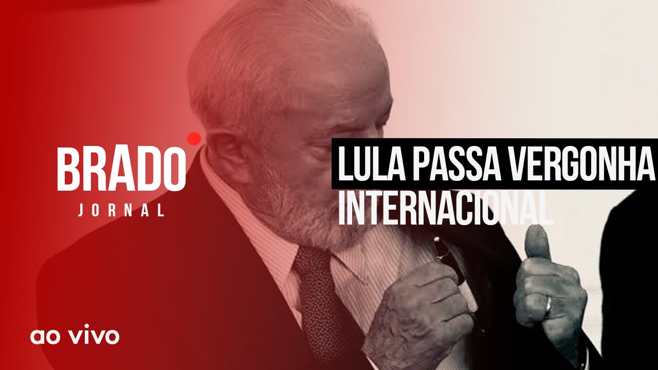 LULA PASSA VERGONHA INTERNACIONAL - AO VIVO: BRADO JORNAL - 12/09/2023