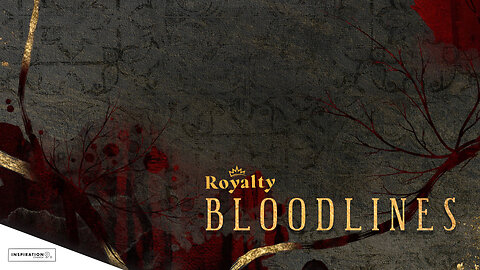 Bloodlines: Royalty // October 30, 2022