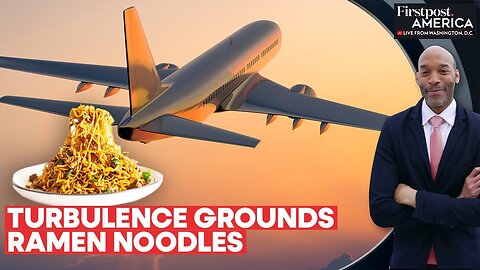 Korean Air to Stop Serving Instant Noodles Over Turbulence | Firstpost America| RN