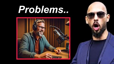 Andrew Tate - The Problem With Podcasts