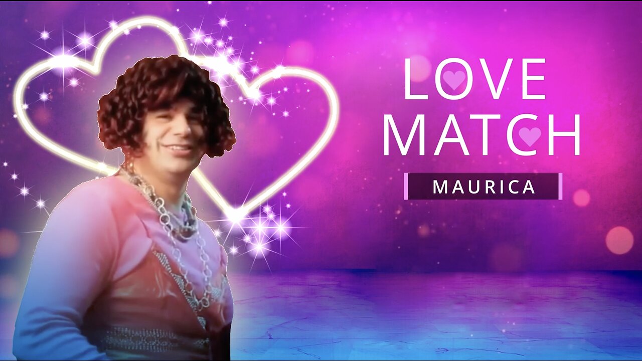 LOVE MATCH: MAURICA