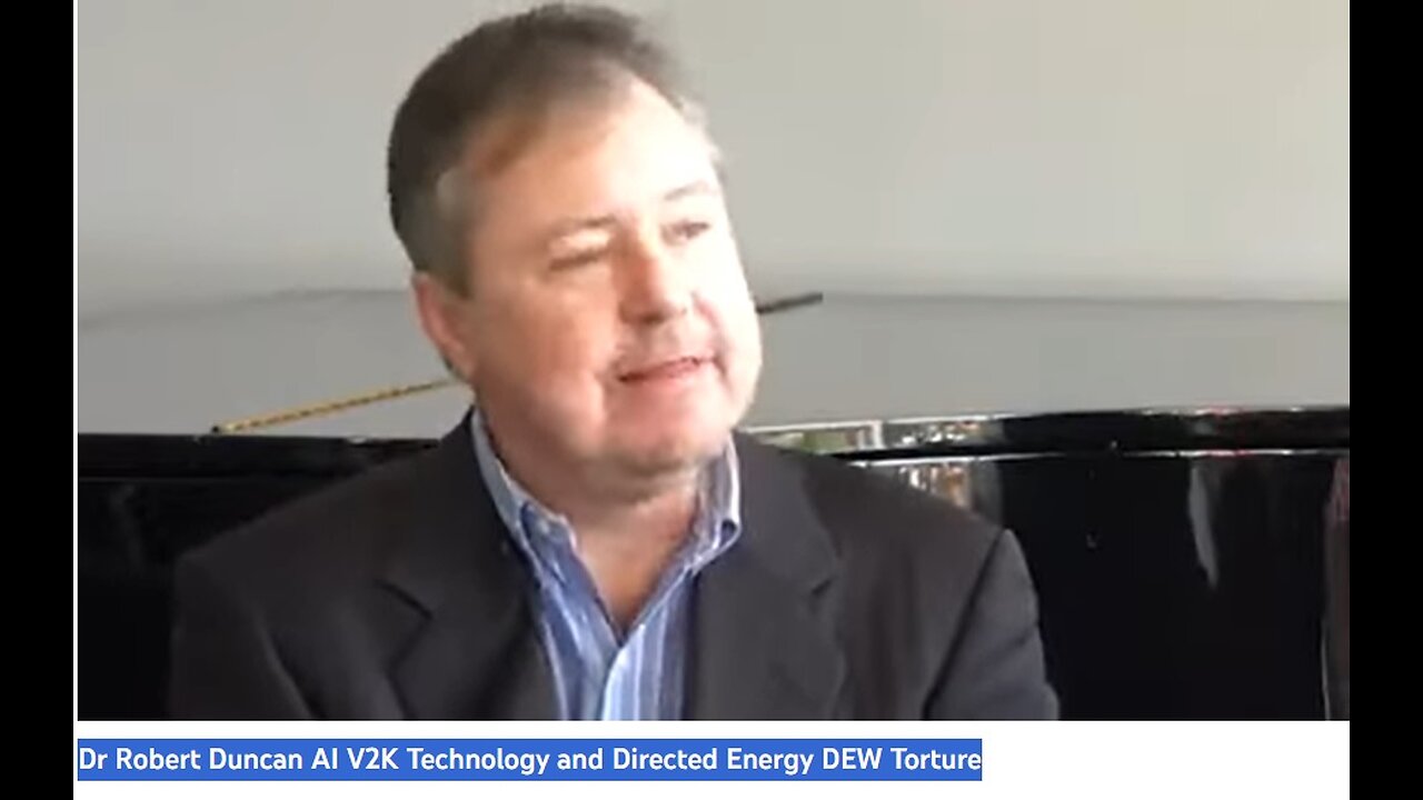 Dr Robert Duncan AI V2K Technology and Directed Energy DEW Torture