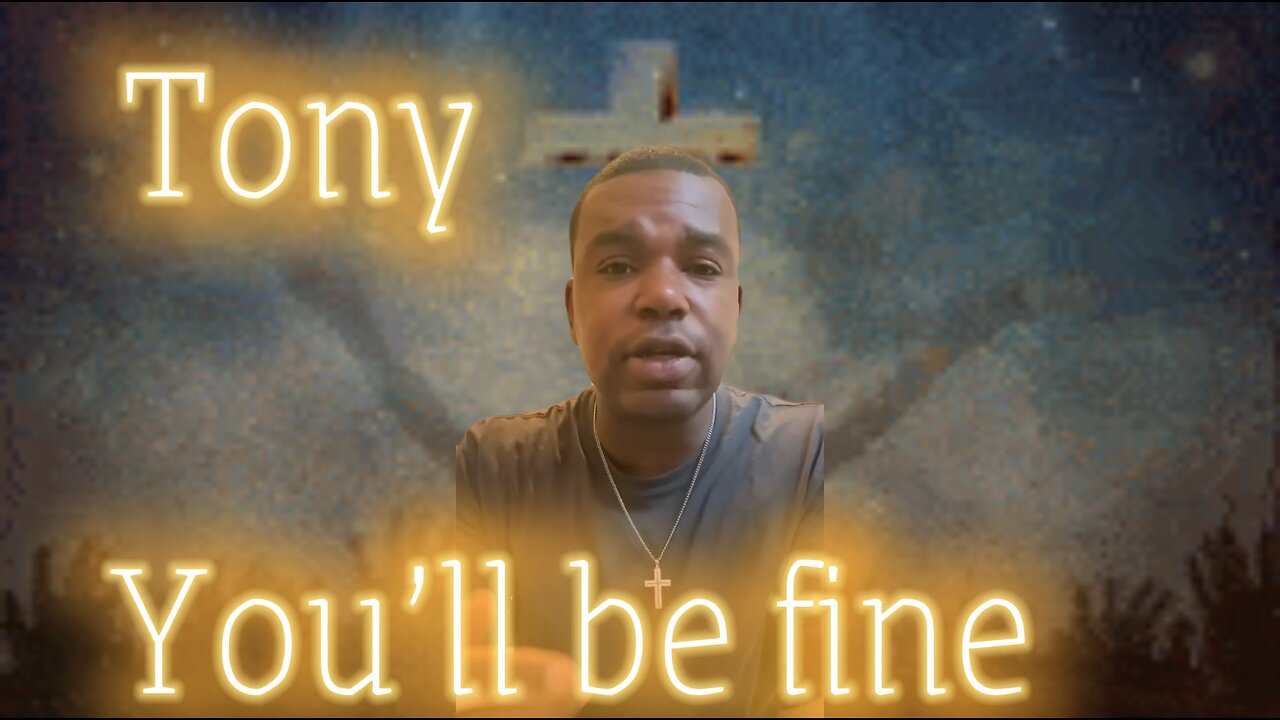 You’ll be fine By Tony