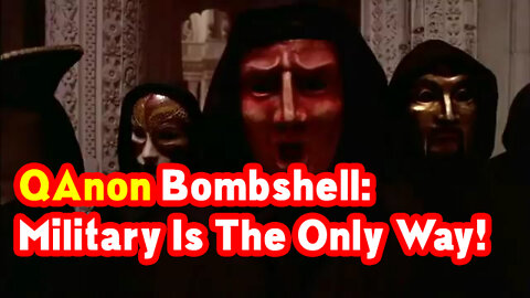 QAnon Bombshell: Military Is The Only Way!