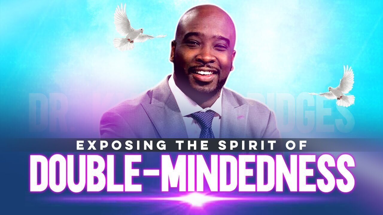 Exposing The Spirit of Double-Mindedness