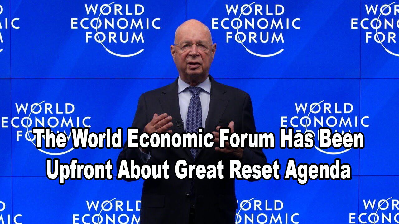 The World Economic Forum Has Been 'Upfront' About 'Great Reset' Agenda