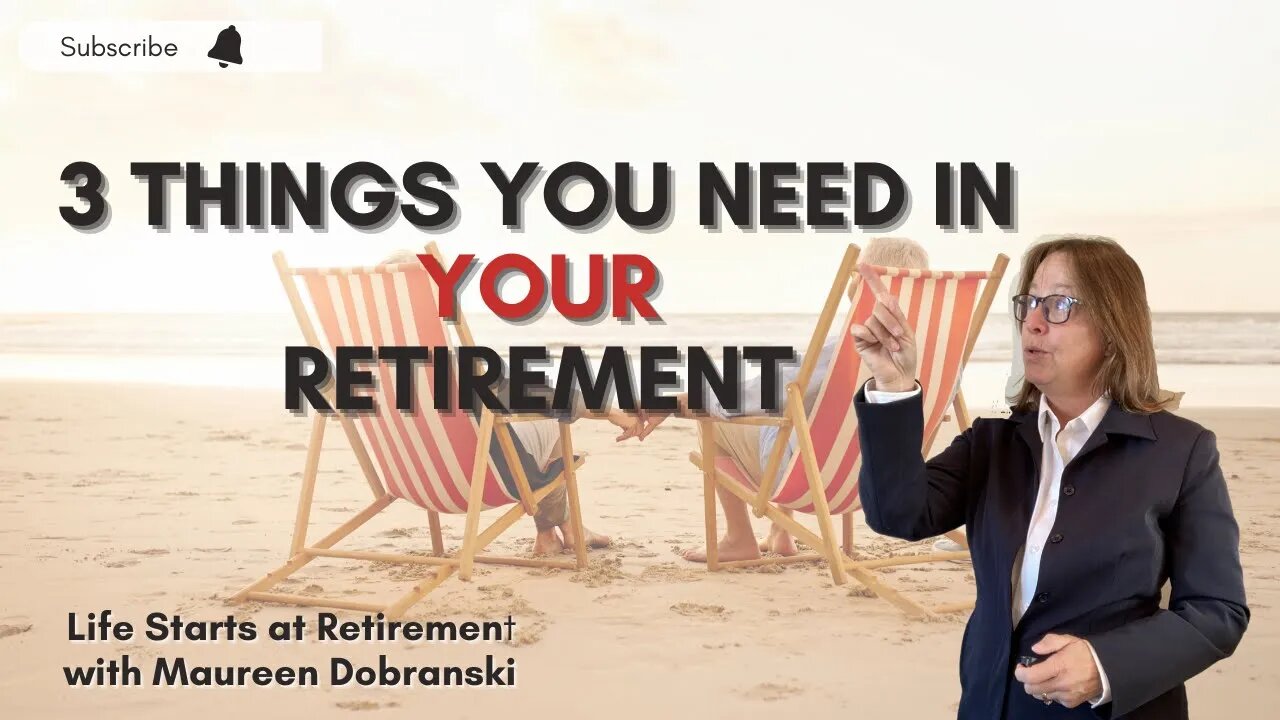 3 things you need in your RETIREMENT!