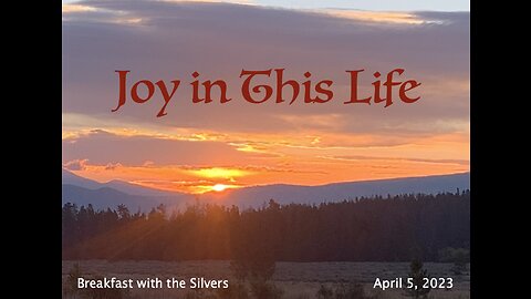 Joy in This Life - Breakfast with the Silvers & Smith Wigglesworth Apr 5