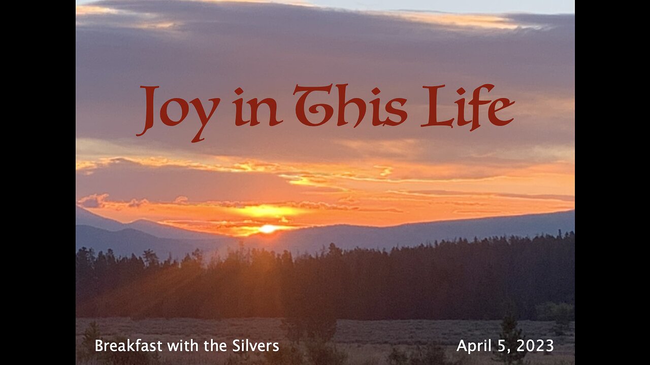 Joy in This Life - Breakfast with the Silvers & Smith Wigglesworth Apr 5