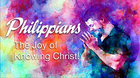 Philippians 1:1-2 The Joy of Knowing Christ!